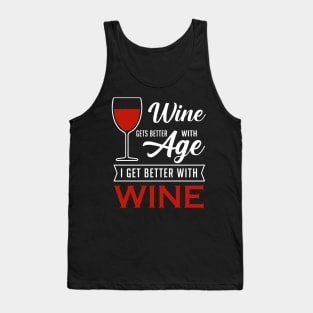 Wine gets better with age I get beer with a wine Tank Top